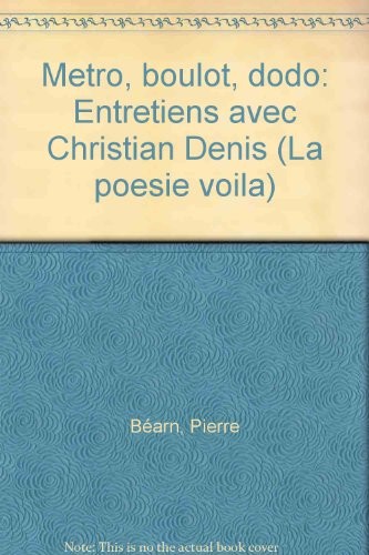 Métro, boulot, dodo: Entretiens avec Christian Denis