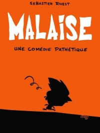 Malaise : Une comédie pathétique