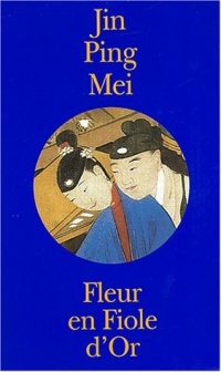 Fleur en fiole d'or : Jing Ping Mei cihua, coffret de 2 volumes