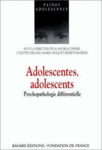 ADOLESCENTES, ADOLESCENTS. Psychopathologie différentielle