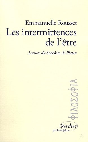 Les intermittences de l'être : Lecture du Sophiste de Platon