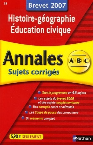 Histoire-géographie Education civique : Annales corrigés, brevet 2007