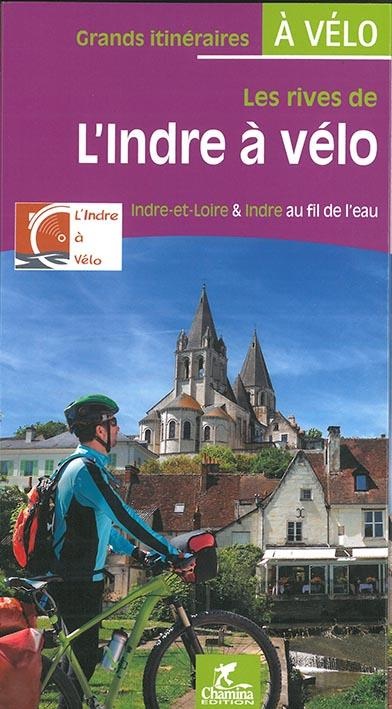 Les rives de l'Indre à vélo : Indre-et-Loire & Indre au fil de l'eau