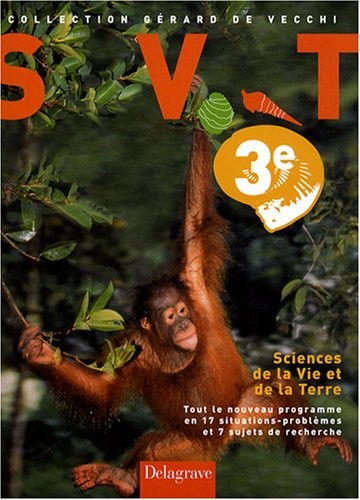 Sciences de la Vie et de la Terre 3e : Tout le nouveau programme en 17 situations-problèmes et 7 sujets de recherche