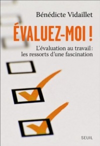 Évaluez-moi !. Évaluation au travail : les ressorts d'une fascination
