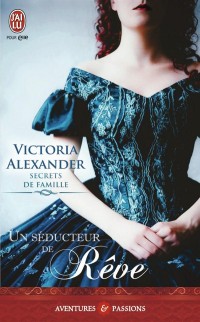 Secrets de famille, Tome 2 : Un séducteur de rêve