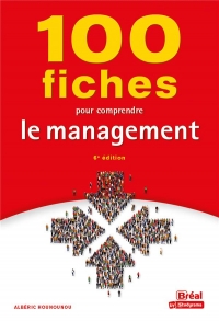 100 fiches pour comprendre le management