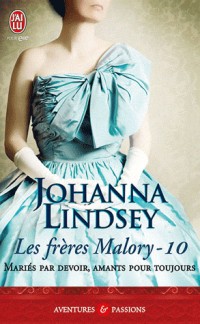 Les frères Malory, Tome 10 : Mariés par devoir, amants pour toujours