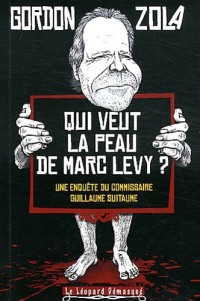 Qui veut la peau de Marc Levy