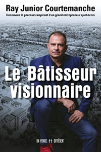 Le bâtisseur visionnaire