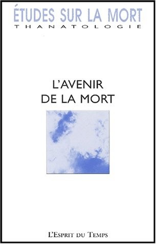 Etudes sur la mort, numéro 121 : L'avenir de la mort
