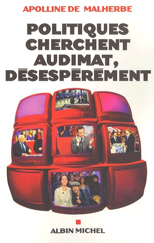 Politiques cherchent audimat, désespérément