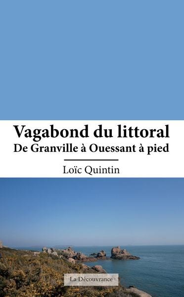 Vagabond du littoral, de Granville à Ouessant à pied