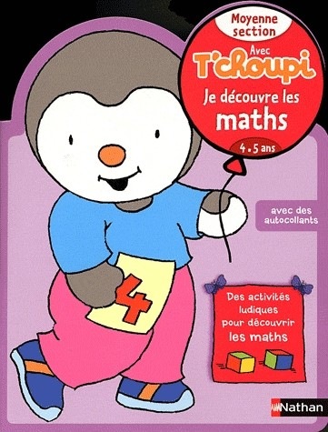 Avec T'choupi - Je découvre les maths MS