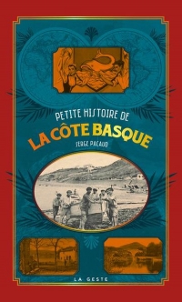 PETITE HISTOIRE DE LA COTE BASQUE (POCHE - RELIE) COLL. BAROQUE
