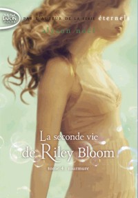 La seconde vie de Riley Bloom - tome 4 Murmure (04)