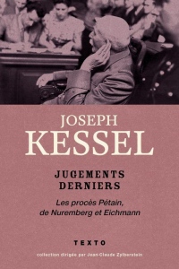 Jugements derniers : Le procès Pétain, de Nuremberg et Eichmann