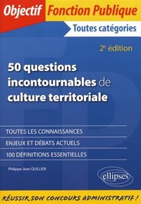 50 QUESTIONS INCONTOURNABLES DE CULTURE TERRITORIALE - 2E ÉDITION