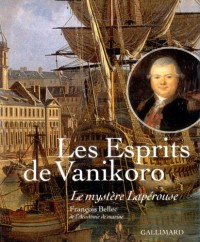 Les Esprits de Vanikoro: Le mystère Lapérouse