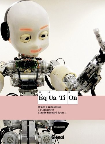 Équation: 40 ans d'innovation à l'université Claude Bernard Lyon 1