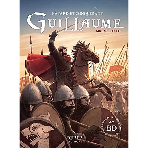 Guillaume, bâtard et conquérant