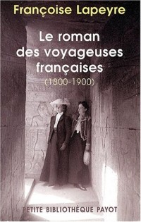 Le roman des voyageuses françaises. 1800-1900