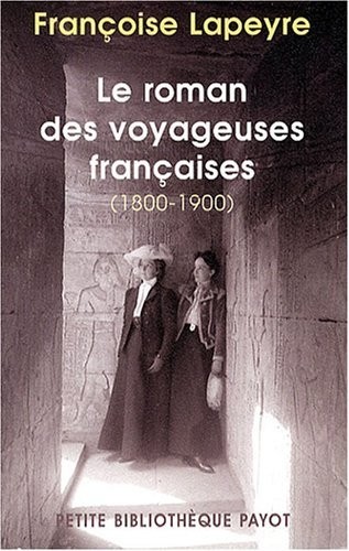 Le roman des voyageuses françaises. 1800-1900