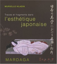 Traces et fragments dans l'esthétique japonaise. Une réflexion sur le temps