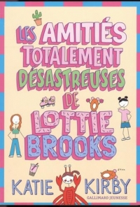 Les Amitiés totalement désastreuses de Lottie Brooks