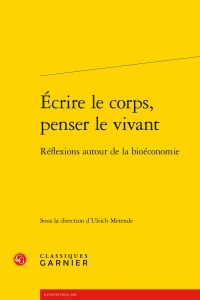 Ecrire le corps, penser le vivant - réflexions autour de la bioéconomie: RÉFLEXIONS AUTOUR DE LA BIOÉCONOMIE