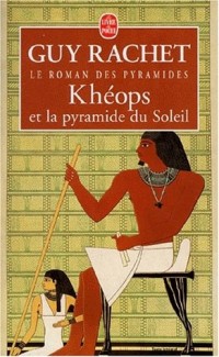 Khéops et la pyramide du Soleil