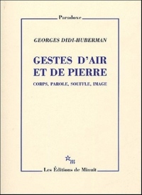 Gestes d'air et de pierre : Corps, parole, souffle, image