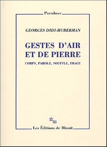 Gestes d'air et de pierre : Corps, parole, souffle, image