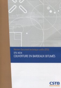 DTU 40.14 Couverture en bardeaux bitumés. Nouvelle formule