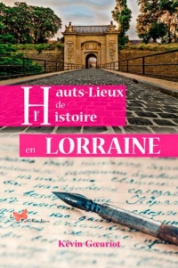 Hauts-Lieux de l'Histoire en Lorraine