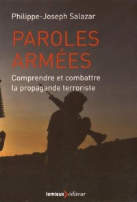 Paroles armées : Comprendre et combattre la propagande terroriste