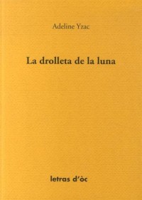 La drolleta de la luna : Edition en occitan
