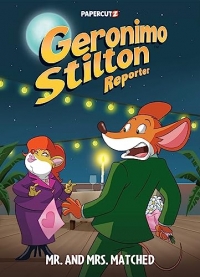 Geronimo Stilton Reporter Vol.16: Mr. and Mrs. Matched (Volume 16)