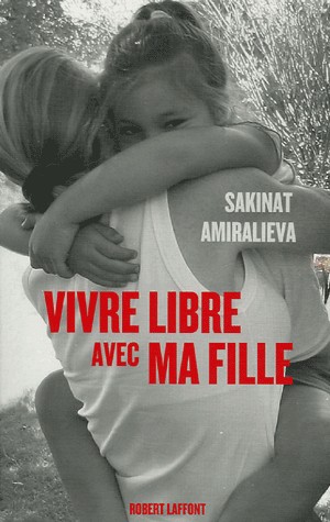 Vivre libre avec ma fille
