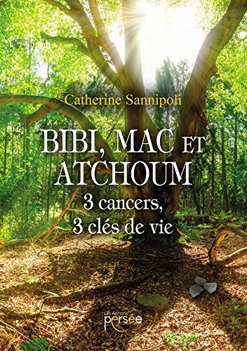 Bibi, Mac et Atchoum 3 cancers 3 clés de vie
