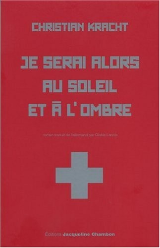 Je serai alors au soleil et à l'ombre