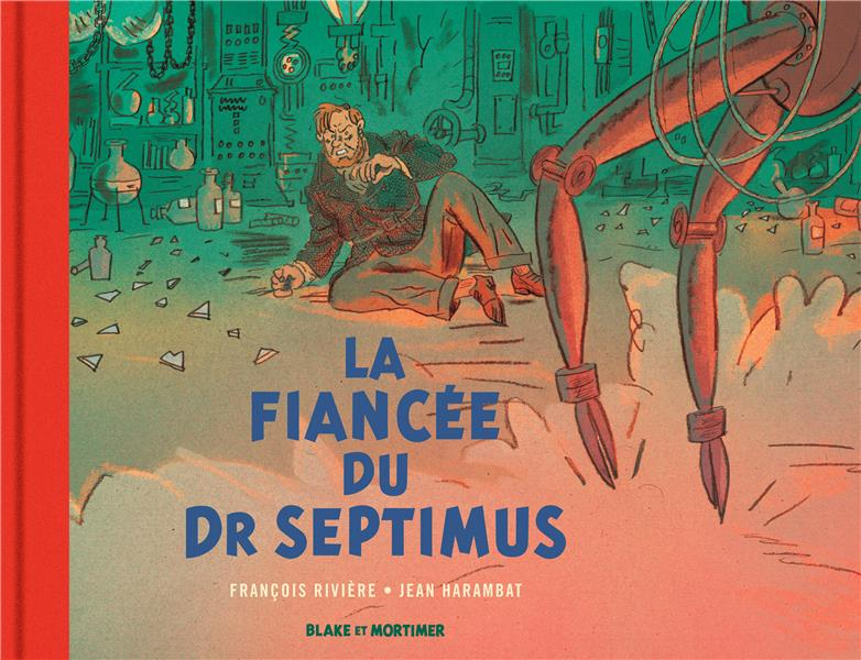 Hors-Serie Blake et Mortimer - Blake & Mortimer - Hors-Serie - Tome 11 - la Fiancée du Docteur Septi