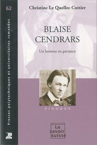 Blaise Cendrars: Un homme en partance.