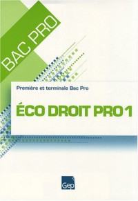 Eco Droit Pro 1 Bac pro 1e et Tle
