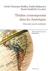 Théâtre contemporain dans les Amériques : Une scène sous la contrainte