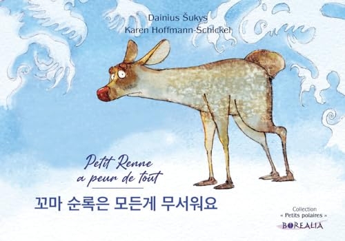 Petit Renne a peur de tout (bilingue coréen-français): Petit Renne a peur de tout (bilingue coréen-français)