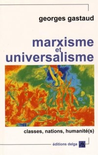 Marxisme et universalisme : Classes, nations, humanité(s)