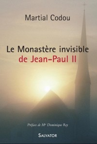Le Monastere Invisible de Jean-Paul II