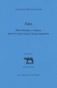 Fides: Étude sémantique et religieuse depuis les origines jusqu'à l'époque augustéenne