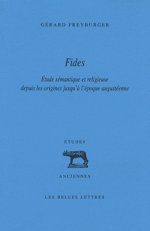 Fides: Étude sémantique et religieuse depuis les origines jusqu'à l'époque augustéenne
